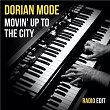 Movin' Up To The City | Dorian Mode