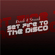 Set Fire to the Disco - Single | Kraak & Smaak
