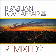 Brazilian Love Affair, Vol. 2 (Remixed) | Grupo Batuque