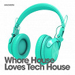 Whore House Loves Tech House | We Ourselves & Us