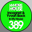 In My House | Yvvan Back, Incognet