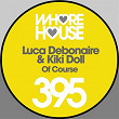 Of Course | Luca Debonaire, Kiki Doll