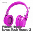 Whore House Loves Tech House, Vol. 2 | We Ourselves & Us