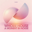 Whore House a Moment in House | Simioli, Frank Russo
