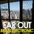 Far Out Brazil Electronic | Da Lata