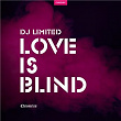 Love Is Blind | Dj Limited
