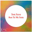 Run to Me Suite | Tom Furse