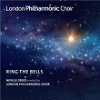 Fincham: Ring the Bells | The London Philharmonic Choir