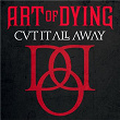 Cut It All Away | Art Of Dying