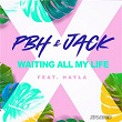 Waiting All My Life | Pbh & Jack