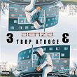Trop atroce #3 | Denzo