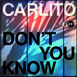 Don't You Know | Carlito