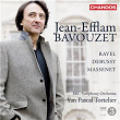 Jean-Efflam Bavouzet plays Debussy, Ravel & Massenet | Jean-efflam Bavouzet
