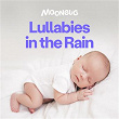 Lullabies in the Rain | Dreamy Baby Music