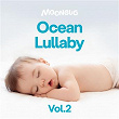 Ocean Lullaby, Vol. 2 | Dreamy Baby Music