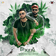 Bhang (Weed) | Karan Aujla, Elly Mangat & Deep Jandu