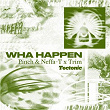 Wha Happen | Pinch