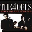 Songs For The Tempted | The 4 Of Us