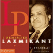 I Remember Laxmikant by Pyarelal | Kavita Krishnamurti