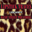 Lipstick Traces: A Secret History of Manic Street Preachers | Manic Street Preachers