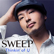 Thinkin' of U | Sweep