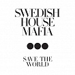 Save The World | Swedish House Mafia