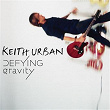Defying Gravity | Keith Urban
