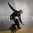 Life Is Not A Snapshot | Josh Wilson