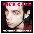 From Her To Eternity | Nick Cave & The Bad Seeds