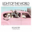 Round Trip (Plus Bonus Tracks) | Light Of The World