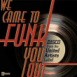 We Came To Funk You Out: Disco From The United Artists Label | Brass Construction