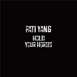 Hold Your Horses (EP) | Pati Yang