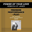 Premiere Performance Plus: Power Of Your Love | Rebecca St. James