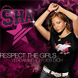 Respect The Girls | Sha