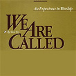 We Are Called | We Are Called Performers