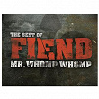 Mr. Whomp Whomp: The Best Of Fiend | Mr Serv-on
