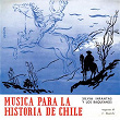 Musica Para La Historia De Chile | Silvia Infantas Y Los Baqueanos