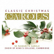 Classic Christmas Carols | King's College Choir Of Cambridge