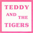 Twixteen | Teddy & The Tigers