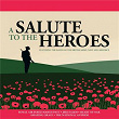 A Salute to the Heroes | The Grenadier Guards Band