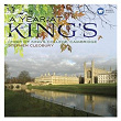 A Year at King's | King's College Choir Of Cambridge