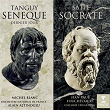 Tanguy : Sénèque, dernier jour - Satie : Socrate | Michel Blanc