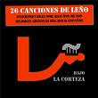 Bajo La Corteza (26 Canciones De Leño) | Luz Casal