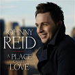 A Place Called Love | Johnny Reid