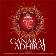 Ganaraj Adhiraj | Gulraj Singh