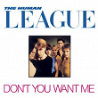 Don't You Want Me | The Human League