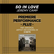 Premiere Performance Plus: So In Love | Jeremy Camp