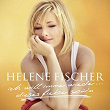 Ich Will Immer Wieder... Dieses Fieber Spür'n | Helene Fischer