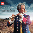 Le Roi Flutiste: Musiques à la cour de Fréderic le Grand | Emmanuel Pahud