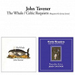 The Whale + Celtic Requiem (Remastered 2010) | Sir John Tavener